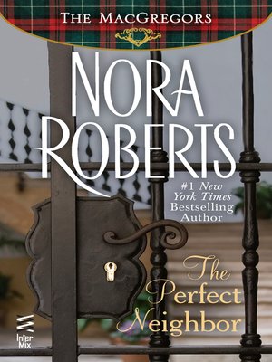 The Perfect Neighbor By Nora Roberts 183 Overdrive Rakuten